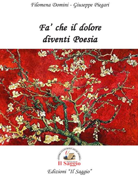 Fa' che il dolore diventi poesia - Filomena Domini,Giuseppe Piegari - copertina