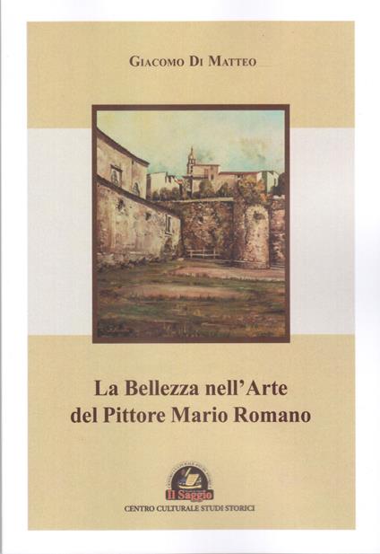 La bellezza nell'arte del pittore Mario Romano - Giacomo Di Matteo - copertina