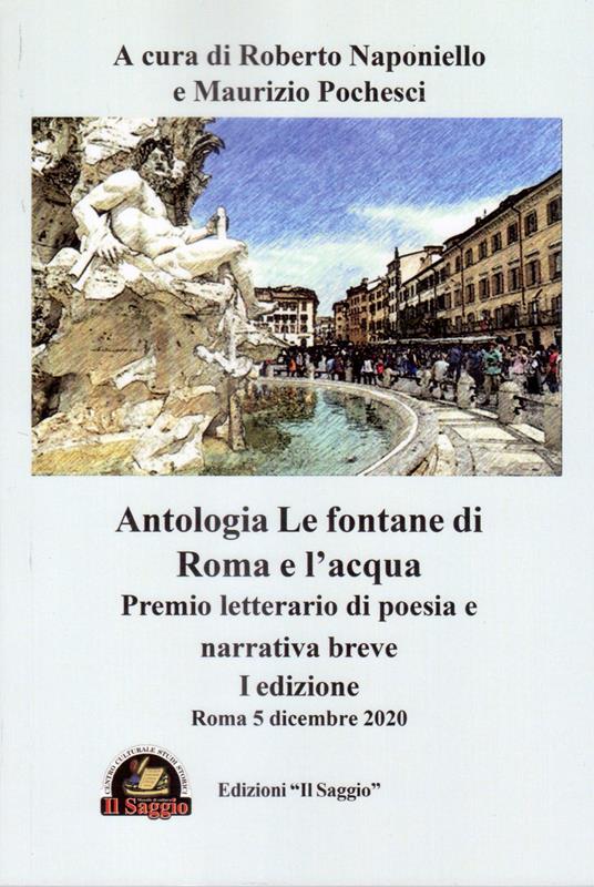 Le fontane di Roma e l’acqua. Premio letterario di poesia e narrativa breve. 1ª edizione - copertina