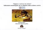 «Imparo a scrivere in corsivo». Indicazioni metodologiche per la didattica della scrittura corsiva