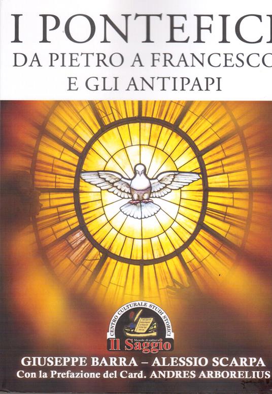 I pontefici da Pietro a Francesco e gli antipapi - Giuseppe Barra,Alessio Scarpa - copertina