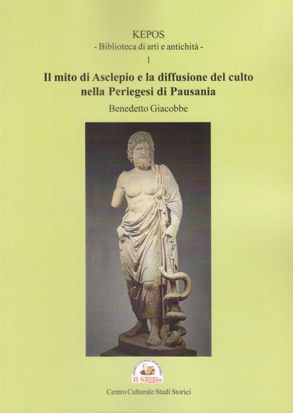 Il mito di Asclepio e la diffusione del culto nella Periegesi di Pausania - Benedetto Giacobbe - copertina