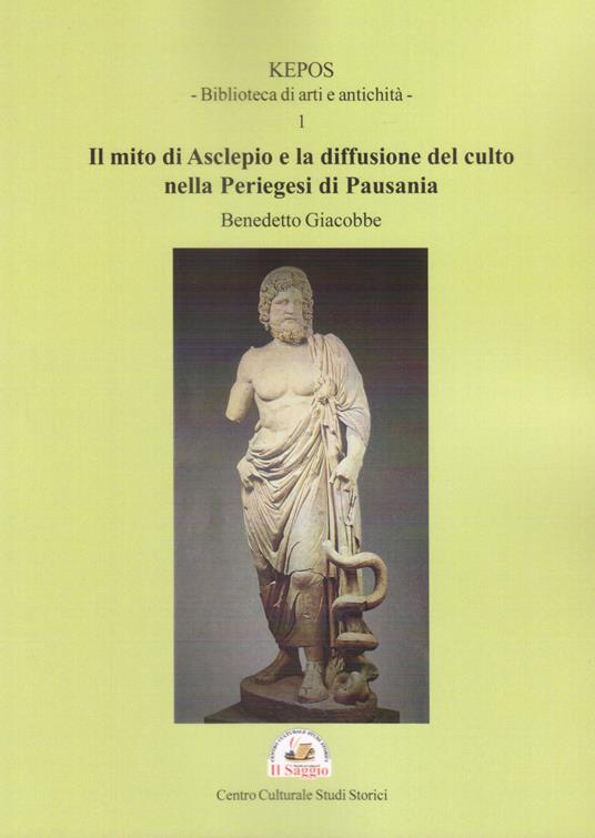 Il mito di Asclepio e la diffusione del culto nella Periegesi di Pausania - Benedetto Giacobbe - copertina