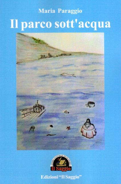 Il parco sott'acqua - Maria Paraggio - copertina