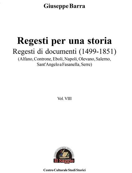 Regesti per una storia. Vol. 8: Regesti di documenti (1499-1851) (Alfano, Controne, Eboli, Napoli, Olevano, Salerno, Sant'Angelo a Fasanella, Serre) - Giuseppe Barra - copertina