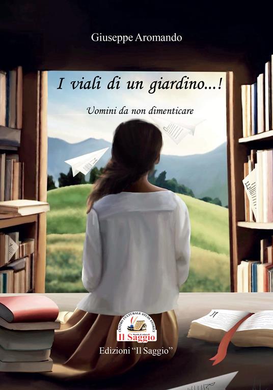 I viali di un giardino...! Uomini da non dimenticare - Giuseppe Aromando - copertina