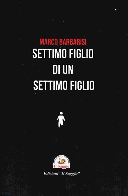 Settimo figlio di un settimo figlio - Marco Barbarisi - copertina