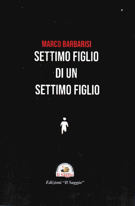 Settimo figlio di un settimo figlio - Marco Barbarisi - copertina