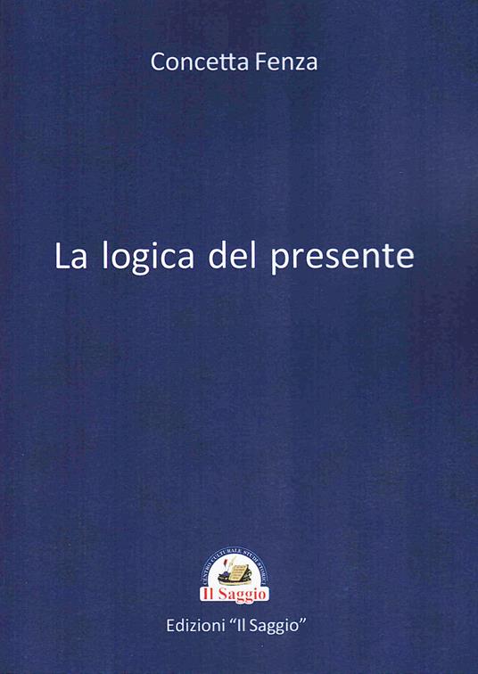 La logica del presente - Concetta Fenza - copertina