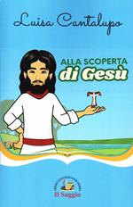 Alla scoperta di Gesù