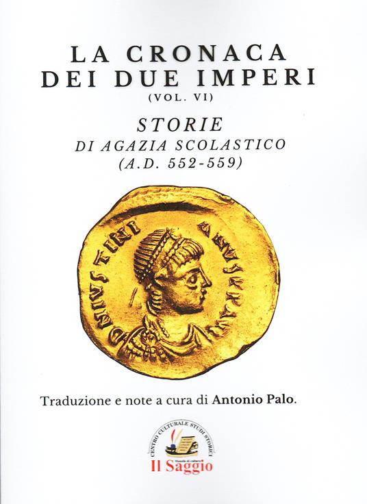 La cronaca dei due imperi. Vol. 6: Storie di Agazia Scolastico (A.D. 552-559) - Agazia Scolastico - copertina