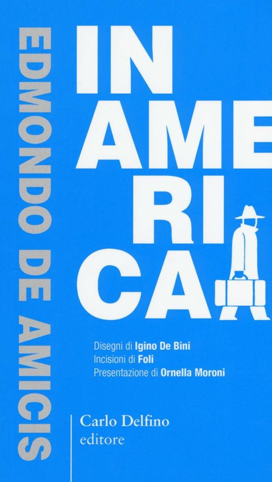 In America. Ediz. anastatica - Edmondo De Amicis - copertina
