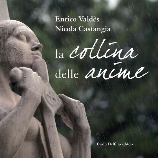 La collina delle anime. Ediz. illustrata - Valdes Enrico,Nicola Castangia - copertina