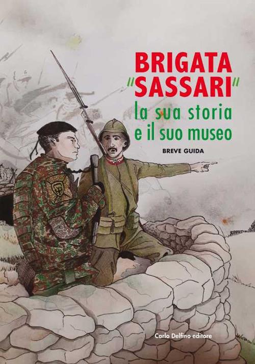 Brigata «Sassari». La sua storia e il suo museo - Giuseppina Fois,Pasquale Orecchioni - copertina