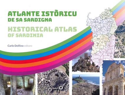 Atlante Istòricu De Sa Sardigna-Historical atlas of Sardinia. Ediz. bilingue - copertina