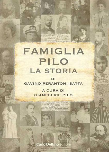 La famiglia Pilo. La storia - GianFelice Pilo,Satta Perantoni Gavino - copertina