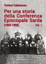 Per una storia della conferenza episcopale sarda (1850-1950). Vol. 1