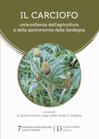 Il carciofo. Un'eccellenza dell'agricoltura e della gastronomia della Sardegna - copertina