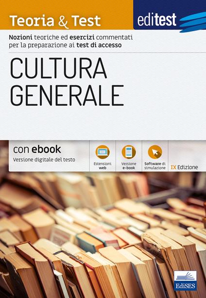 EdiTEST. Cultura generale. Teoria & test. Nozioni teoriche ed esercizi commentati per la preparazione ai test di accesso. Con e-book. Con software di simulazione - copertina