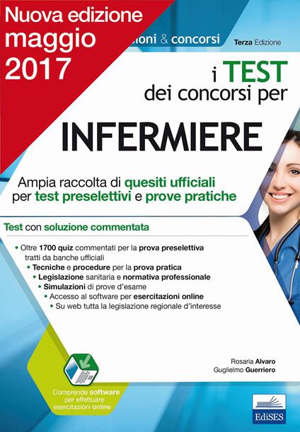 I test dei concorsi per infermiere. Ampia raccolta di quesiti ufficiali per test preselettivi e prove pratiche - Rosaria Alvaro,Guglielmo Guerriero - copertina