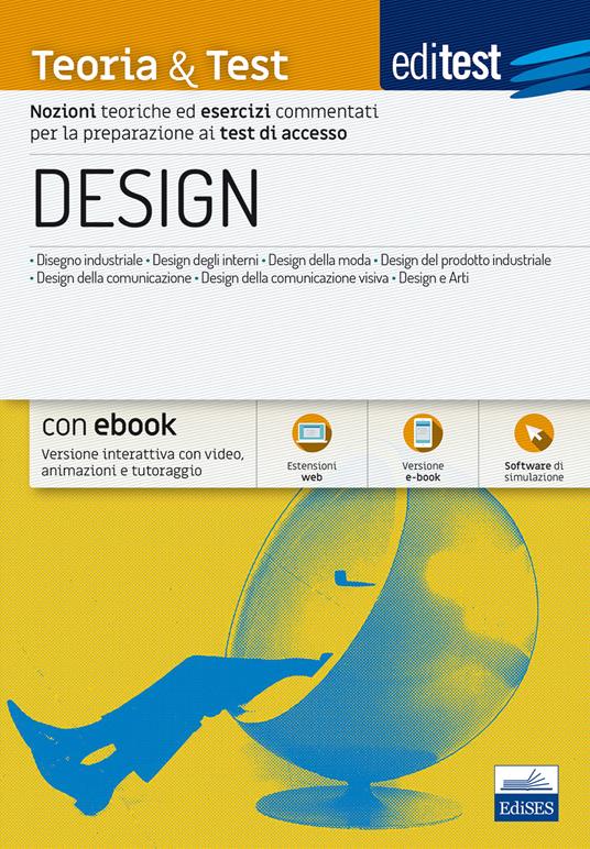 EdiTEST. Design. Teoria & test. Nozioni teoriche ed esercizi commentati per la preparazione ai test di accesso. Con e-book. Con software di simulazione - copertina