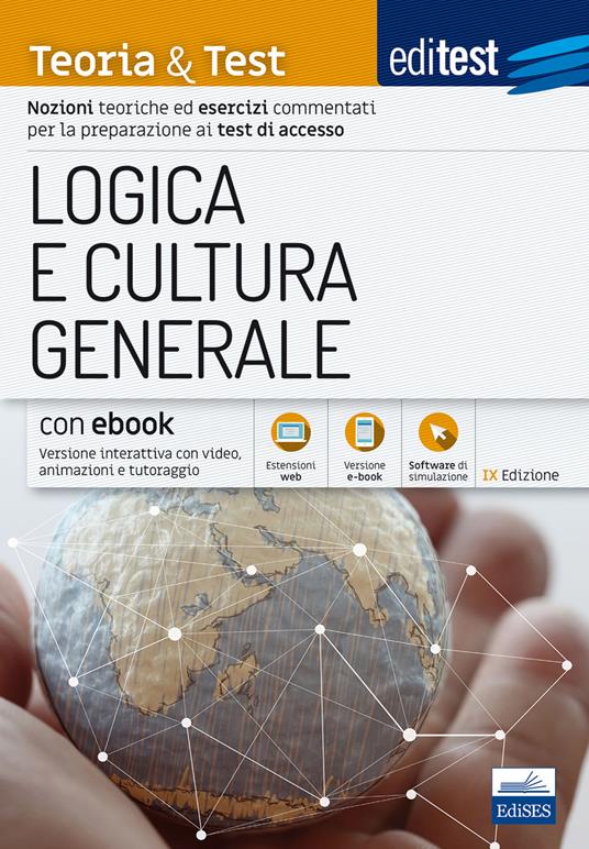 EdiTEST. Logica e cultura generale. Teoria & test. Nozioni teoriche ed esercizi commentati per la preparazione ai test di accesso. Con e-book. Con software di simulazione - copertina