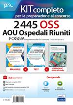 Kit completo al concorso 2445 OSS AOU Ospedali Riuniti di Foggia. Ampliamento del concorso 137 OSS Foggia con avviso in GU. concorsi del 12 ottobre 2018. Con e-book. Con espansione online. Con software di simulazione. Con Libro in brossura