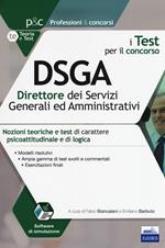 I test per il concorso DSGA direttore dei servizi generali e amministrativ. Nozioni teoriche e test di carattere psicoattitudinale e di logica. Con software di simulazione