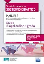 Specializzazione in sostegno didattico. Manuale per l'ammissione al corso di specializzazione universitario in attività di sostegno didattico. Scuole di ogni ordine e grado