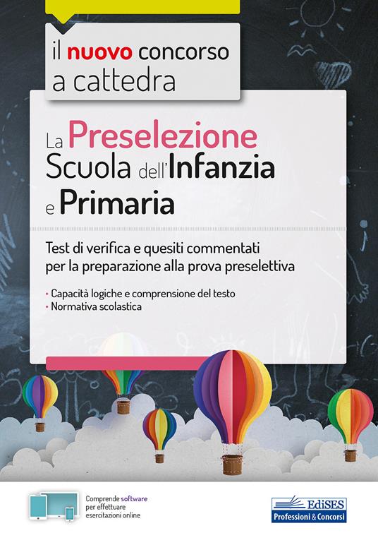 La preselezione. Scuola dell'infanzia e primaria. Test di verifica e quesiti commentati per la preparazione alla prova preselettiva. Con software di simulazione - copertina