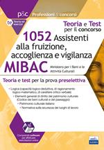 Concorso MIBAC 1052 Assistenti alla fruizione, accoglienza e vigilanza. Teoria e test per la prova preselettiva. Con software di simulazione