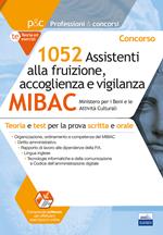 Concorso MIBAC 1052 Assistenti alla fruizione, accoglienza e vigilanza. Teoria e test per la prova scritta e orale. Con software di simulazione