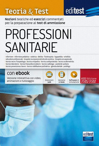 EdiTest Professioni sanitarie. Teoria & test. Nozioni teoriche ed esercizi commentati per la preparazione ai test di accesso. Con ebook. Con espansione online. Con software di simulazione - copertina