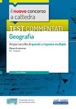 Il nuovo concorso a cattedra. Test commentati Geografia. Ampia raccolta di quesiti a risposta multipla. Classe A21. Con software di simulazione