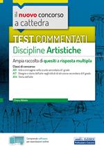 Il nuovo concorso a cattedra. Test commentati Discipline artistiche. Ampia raccolta di quesiti a risposta multipla. Classi A01, A17, A54. Con software di simulazione