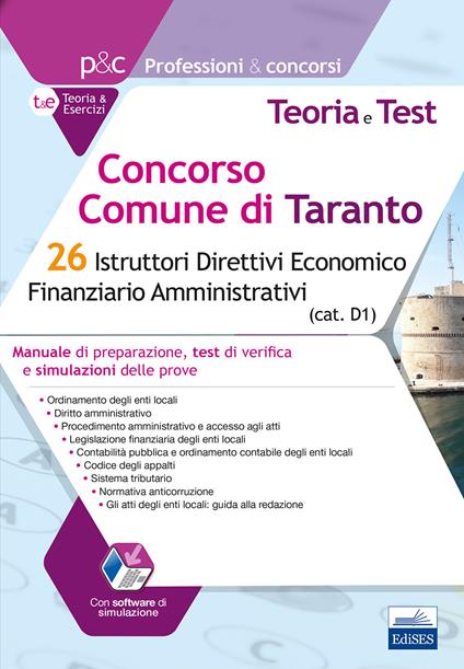Concorso Comune di Taranto. 26 Istruttori direttivi economico finanziario amministrativi. Manuale di preparazione, test di verifica e simulazioni delle prove. Con software di simulazione - copertina