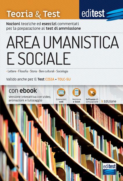 EdiTEST. Area umanistica e sociale. Teoria & test. Nozioni teoriche ed esercizi commentati per la preparazione ai test di accesso. Con e-book. Con software di simulazione - copertina