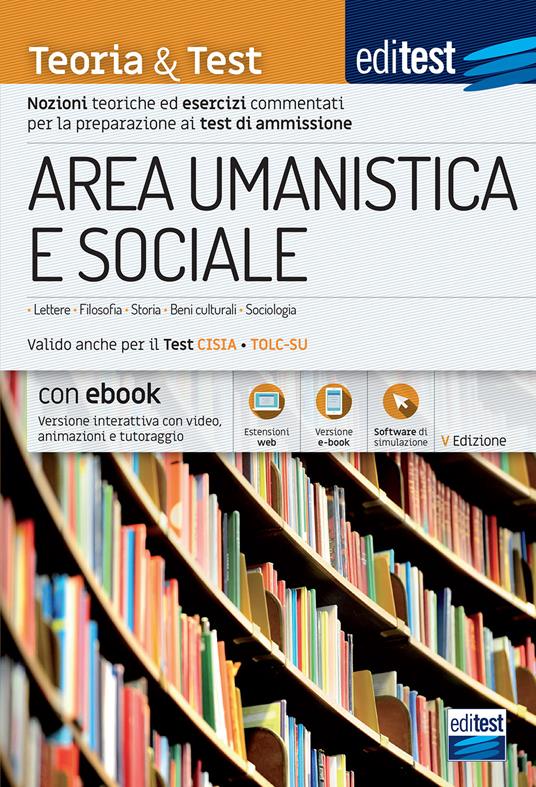 EdiTEST. Area umanistica e sociale. Teoria & test. Nozioni teoriche ed esercizi commentati per la preparazione ai test di accesso. Con e-book. Con software di simulazione - copertina