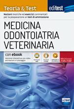 EdiTEST. Medicina, odontoiatria, veterinaria. Teoria & Test. Nozioni teoriche ed esercizi commentati per la preparazione ai test di accesso