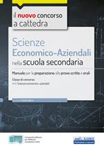 Il nuovo concorso a cattedra. Scienze economico-aziendali nella Scuola secondaria. Manuale per la preparazione alle prove scritte e orali. Con software di simulazione. Con Contenuto digitale per accesso on line