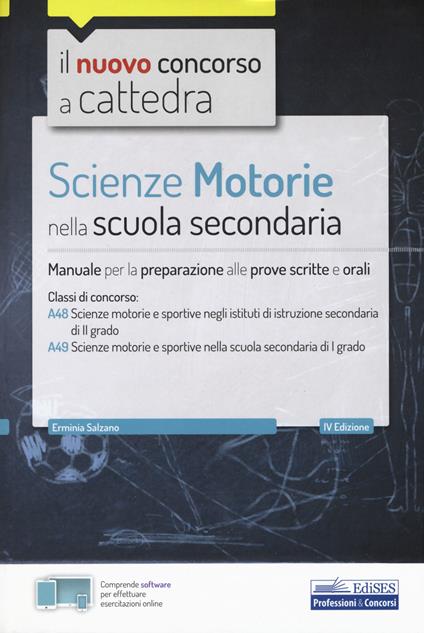 Scienze motorie nella scuola secondaria. Manuale per prove scritte e orali. Classi di concorso A48, A49. Con software di simulazione - Erminia Salzano - copertina