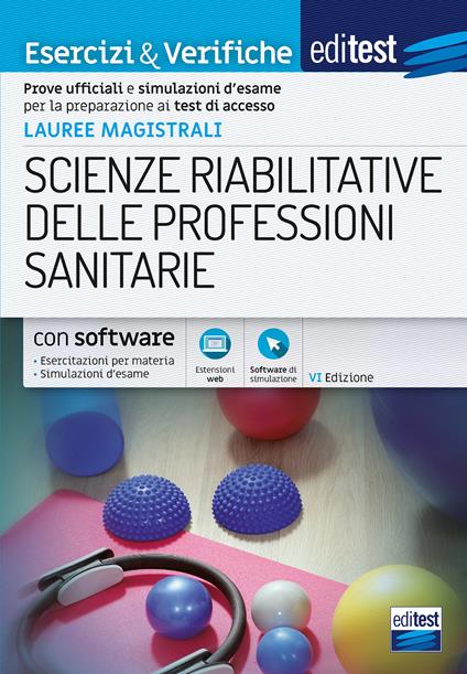 EdiTEST. Lauree magistrali. Scienze riabilitative delle professioni sanitarie. Esercizi & verifiche. Prove ufficiali e simulazioni d'esame per la preparazione ai test di accesso. Con software di simulazione - copertina