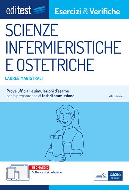 Editest. Lauree magistrali. Scienze infermieristiche e ostetriche. Esercizi & verifiche. Prove ufficiali e simulazioni d'esame per la preparazione ai test di accesso. Con software di simulazione - copertina