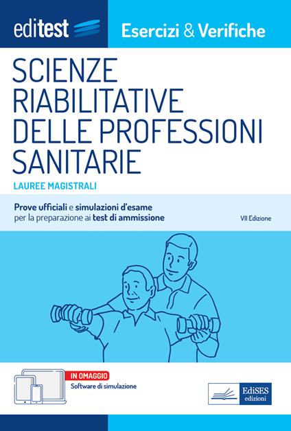 EdiTEST. Lauree magistrali. Scienze riabilitative delle professioni sanitarie. Esercizi & verifiche. Prove ufficiali e simulazioni d'esame per la preparazione ai test di accesso. Con software di simulazione - Autori vari - ebook