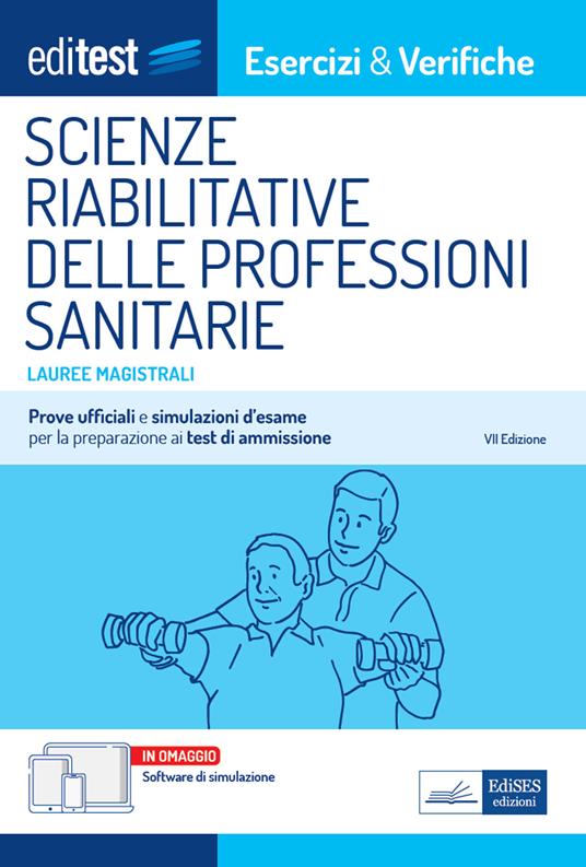 EdiTEST. Lauree magistrali. Scienze riabilitative delle professioni sanitarie. Esercizi & verifiche. Prove ufficiali e simulazioni d'esame per la preparazione ai test di accesso. Con software di simulazione - Autori vari - ebook
