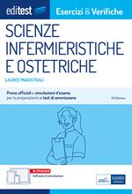 Editest. Lauree magistrali. Scienze infermieristiche e ostetriche. Esercizi & verifiche. Prove ufficiali e simulazioni d'esame per la preparazione ai test di accesso