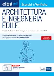 Libro EdiTest. Architettura e ingegneria edile. Esercizi e verifiche. Esercizi commentati e simulazioni d'esame per la preparazione ai test di ammissione. Con software di simulazione 