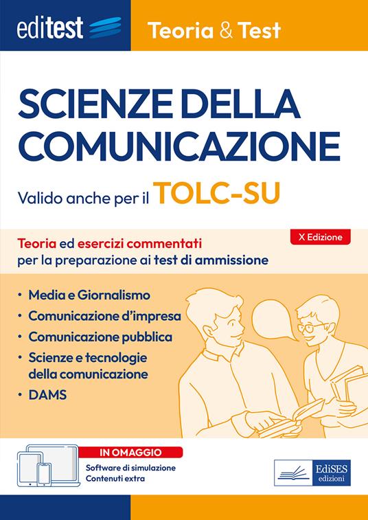 EdiTEST. Scienze della comunicazione. Teoria ed esercizi commentati per la preparazione ai test di accesso. Valido anche per il TOLC-SU. Con software di simulazione. Con software di simulazione - V.V.A.A. - ebook