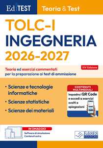 EdiTEST. Ingegneria TOLC-I teoria & test. Teoria ed esercizi commentati per la preparazione ai test di ammissione. Con software di simulazione