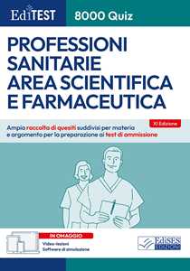 Libro EdiTEST. 8000 quiz. Professioni sanitarie area scientifica e farmaceutica. Ampia raccolta di quesiti suddivisi per materia e argomento per la preparazione ai test di ammissione 
